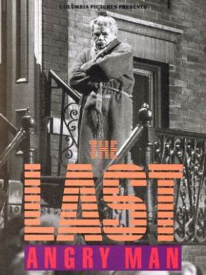 The Last Angry Man! Exploring Themes of Existentialism and Societal Decay!