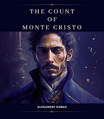  The Count of Monte Cristo! A Story of Betrayal, Revenge, and Unexpected Treasure!